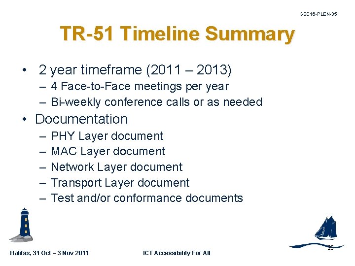 GSC 16 -PLEN-35 TR-51 Timeline Summary • 2 year timeframe (2011 – 2013) –