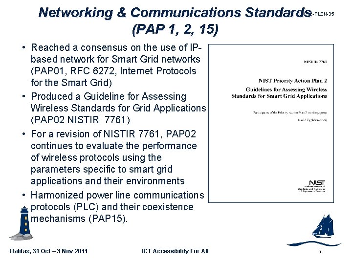 Networking & Communications Standards (PAP 1, 2, 15) GSC 16 -PLEN-35 • Reached a