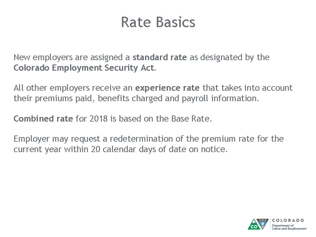 Rate Basics New employers are assigned a standard rate as designated by the Colorado