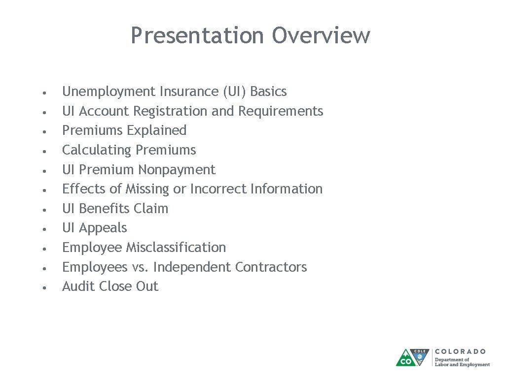 Presentation Overview • • • Unemployment Insurance (UI) Basics UI Account Registration and Requirements