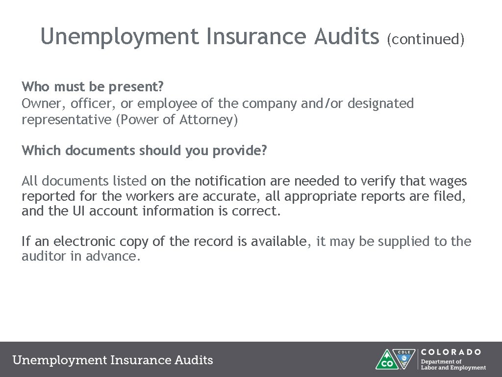 Unemployment Insurance Audits (continued) Who must be present? Owner, officer, or employee of the