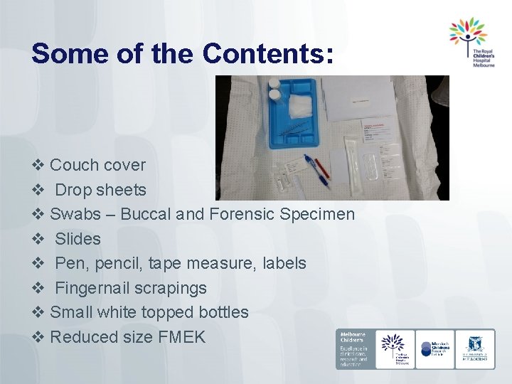 Some of the Contents: v Couch cover v Drop sheets v Swabs – Buccal