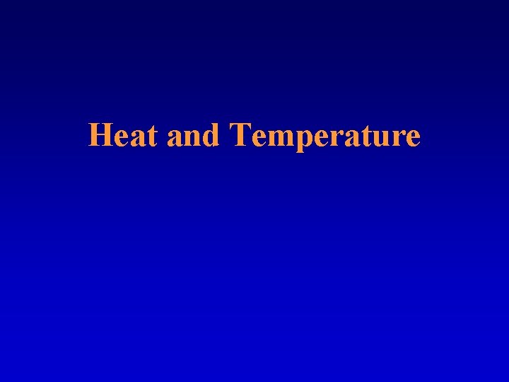 Heat and Temperature 