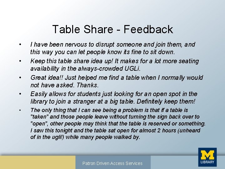 Table Share - Feedback • • • I have been nervous to disrupt someone