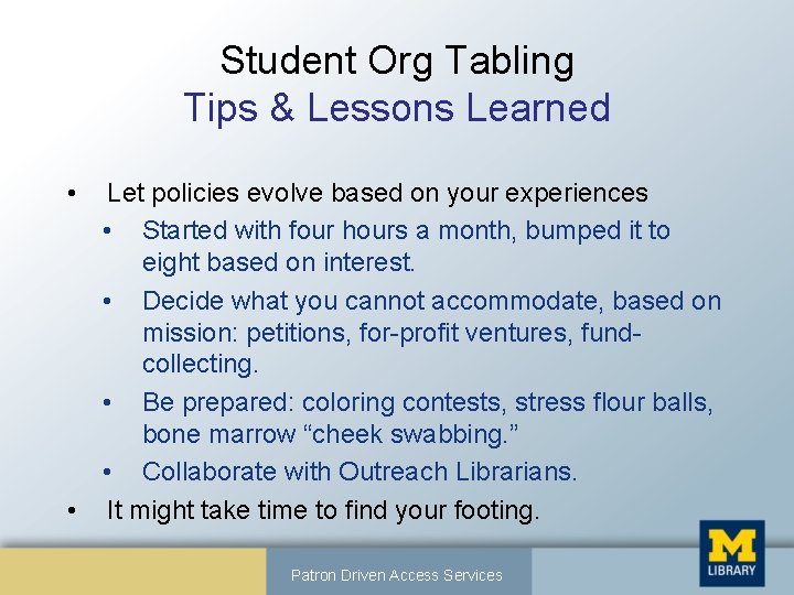 Student Org Tabling Tips & Lessons Learned • Let policies evolve based on your