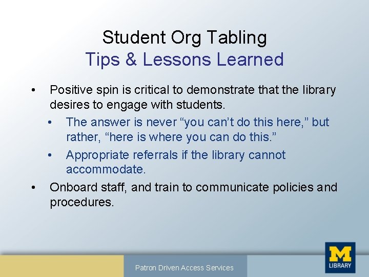 Student Org Tabling Tips & Lessons Learned • Positive spin is critical to demonstrate