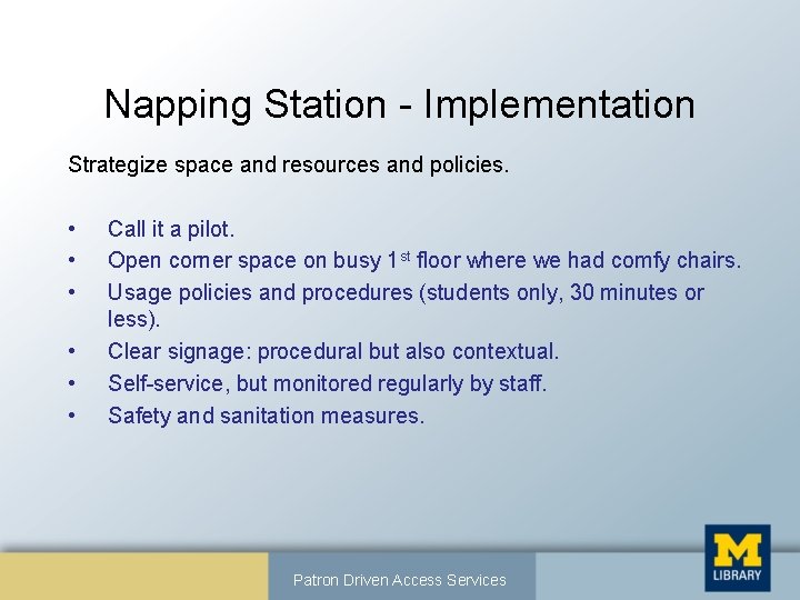 Napping Station - Implementation Strategize space and resources and policies. • • • Call