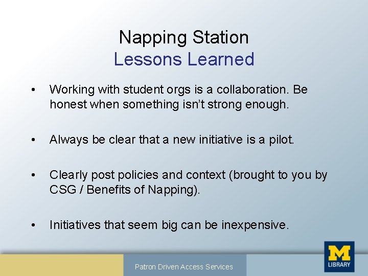 Napping Station Lessons Learned • Working with student orgs is a collaboration. Be honest