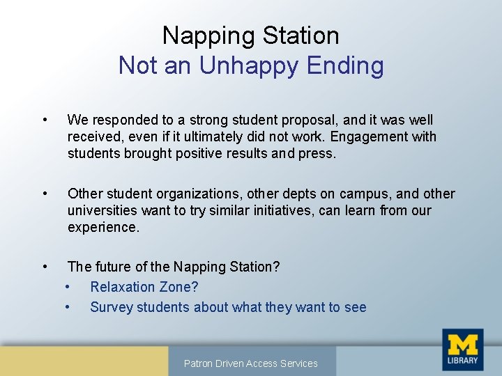 Napping Station Not an Unhappy Ending • We responded to a strong student proposal,