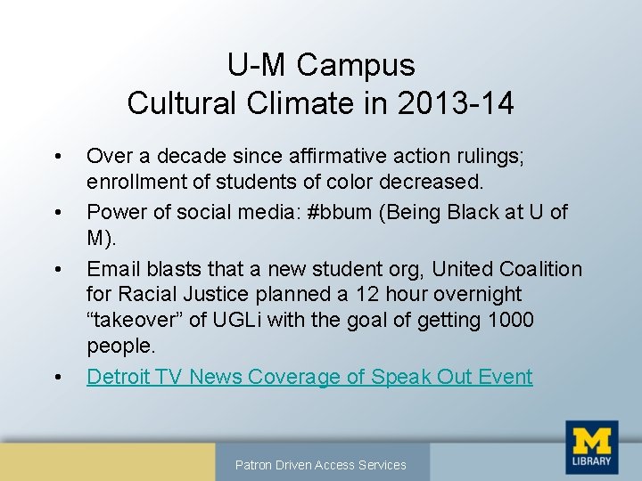 U-M Campus Cultural Climate in 2013 -14 • • Over a decade since affirmative