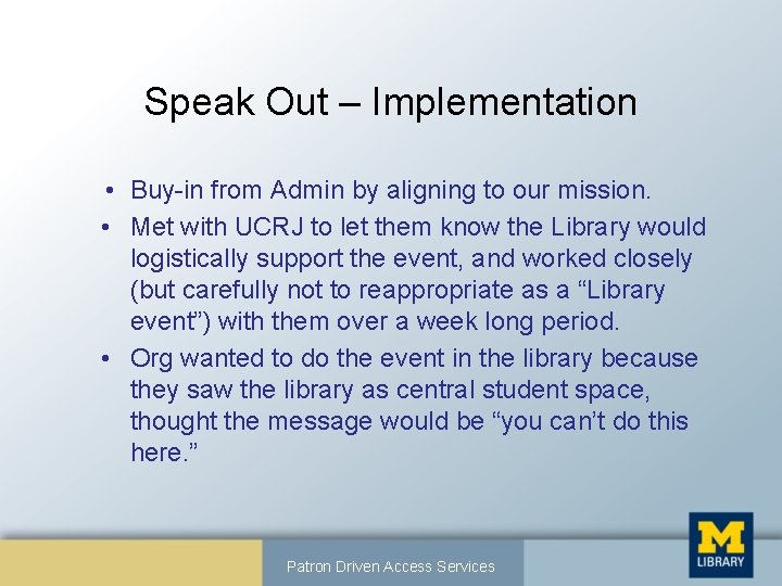 Speak Out – Implementation • Buy-in from Admin by aligning to our mission. •