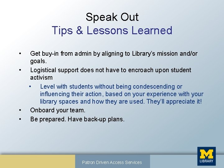 Speak Out Tips & Lessons Learned • • Get buy-in from admin by aligning