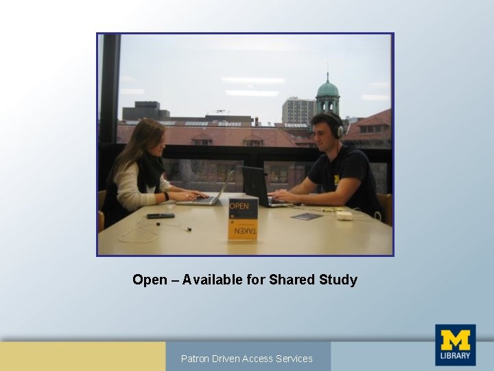 Open – Available for Shared Study Patron Driven Access Services 
