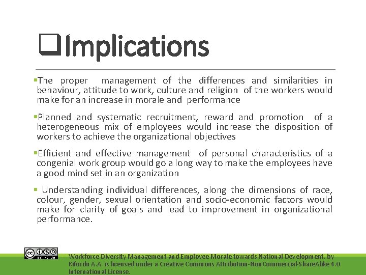 q. Implications §The proper management of the differences and similarities in behaviour, attitude to