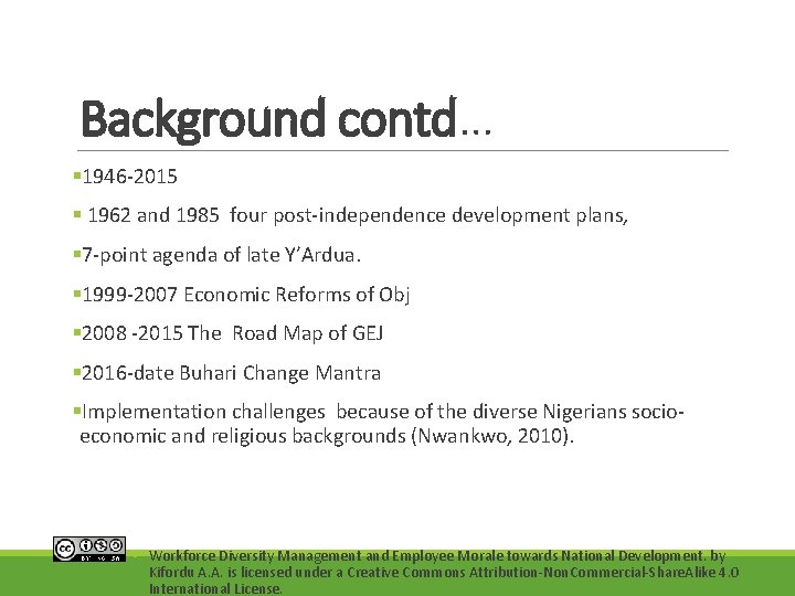 Background contd… § 1946 -2015 § 1962 and 1985 four post-independence development plans, §