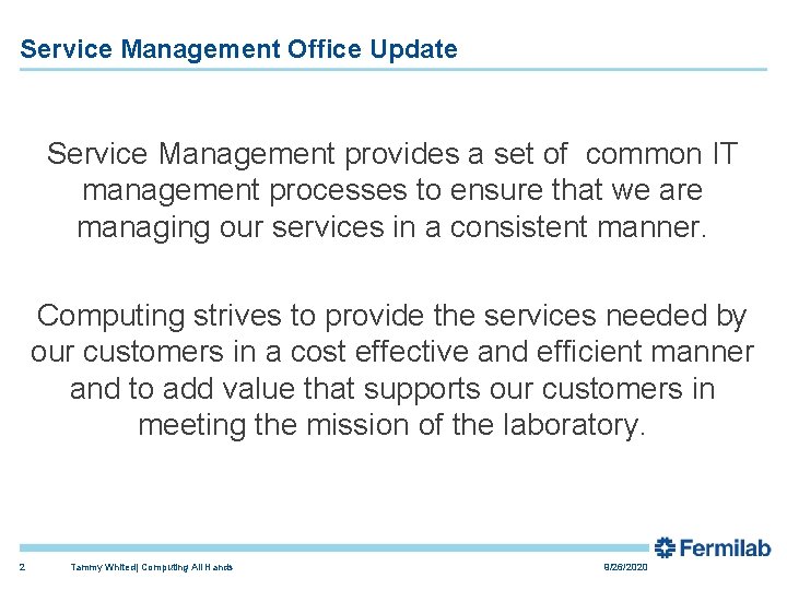 Service Management Office Update Service Management provides a set of common IT management processes Service Management Office Update Service Management provides a set of common IT management processes