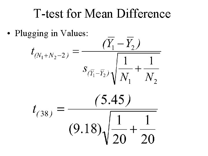T-test for Mean Difference • Plugging in Values: T-test for Mean Difference • Plugging in Values: