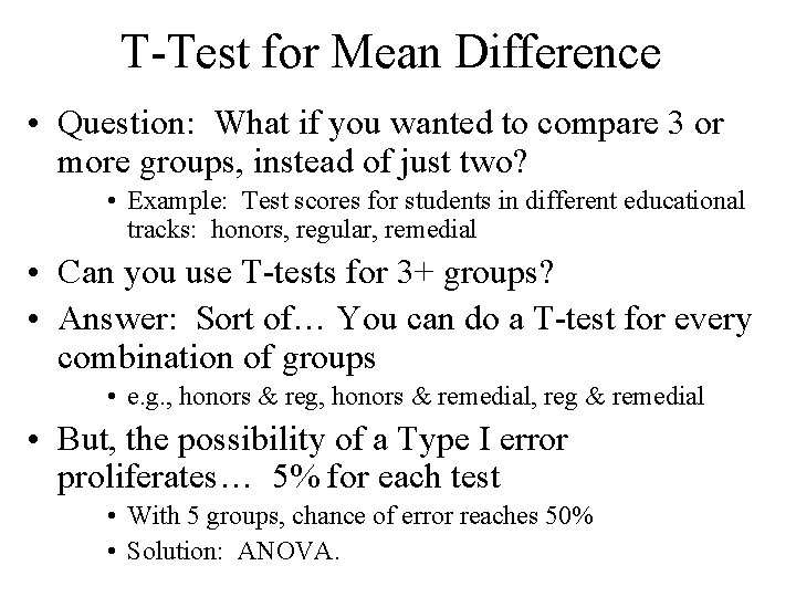 T-Test for Mean Difference • Question: What if you wanted to compare 3 or T-Test for Mean Difference • Question: What if you wanted to compare 3 or