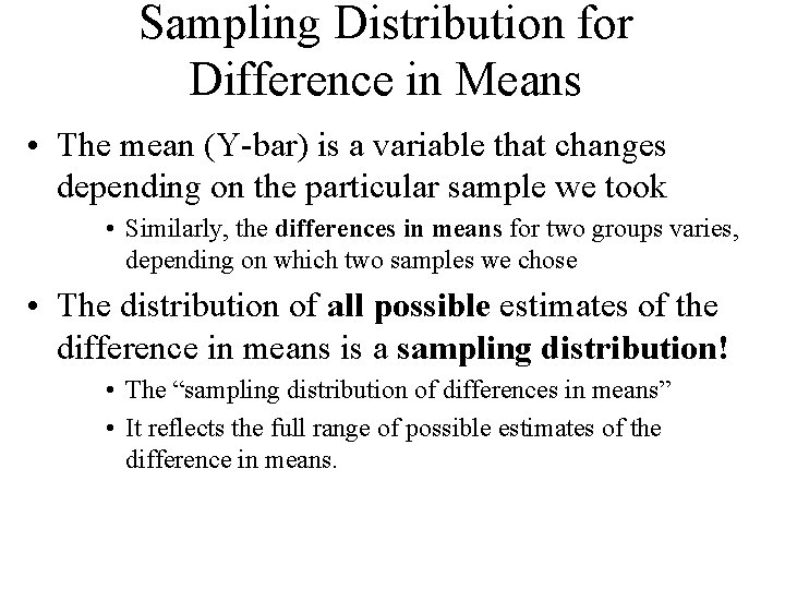 Sampling Distribution for Difference in Means • The mean (Y-bar) is a variable that Sampling Distribution for Difference in Means • The mean (Y-bar) is a variable that