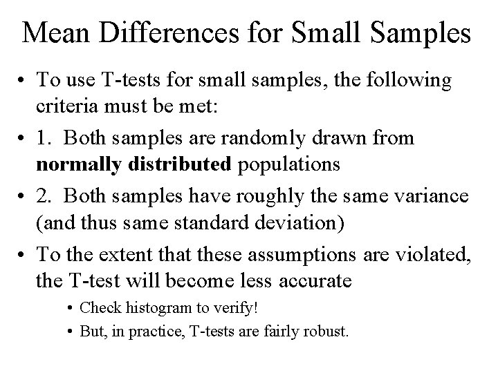 Mean Differences for Small Samples • To use T-tests for small samples, the following Mean Differences for Small Samples • To use T-tests for small samples, the following