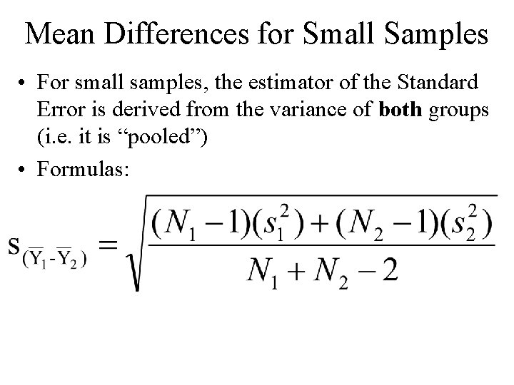 Mean Differences for Small Samples • For small samples, the estimator of the Standard Mean Differences for Small Samples • For small samples, the estimator of the Standard