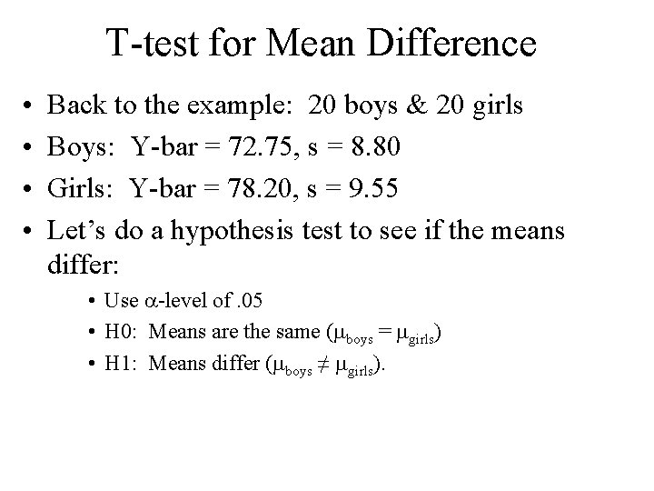 T-test for Mean Difference • • Back to the example: 20 boys & 20 T-test for Mean Difference • • Back to the example: 20 boys & 20