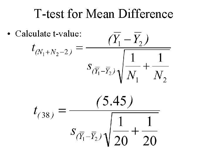 T-test for Mean Difference • Calculate t-value: T-test for Mean Difference • Calculate t-value: