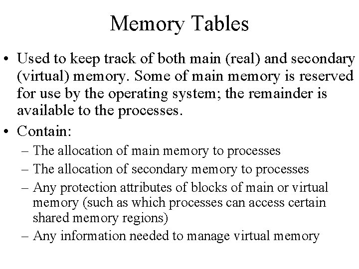 Memory Tables • Used to keep track of both main (real) and secondary (virtual)