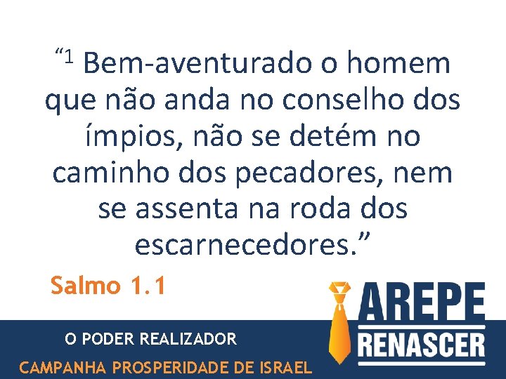 “ 1 Bem-aventurado o homem que não anda no conselho dos ímpios, não se “ 1 Bem-aventurado o homem que não anda no conselho dos ímpios, não se