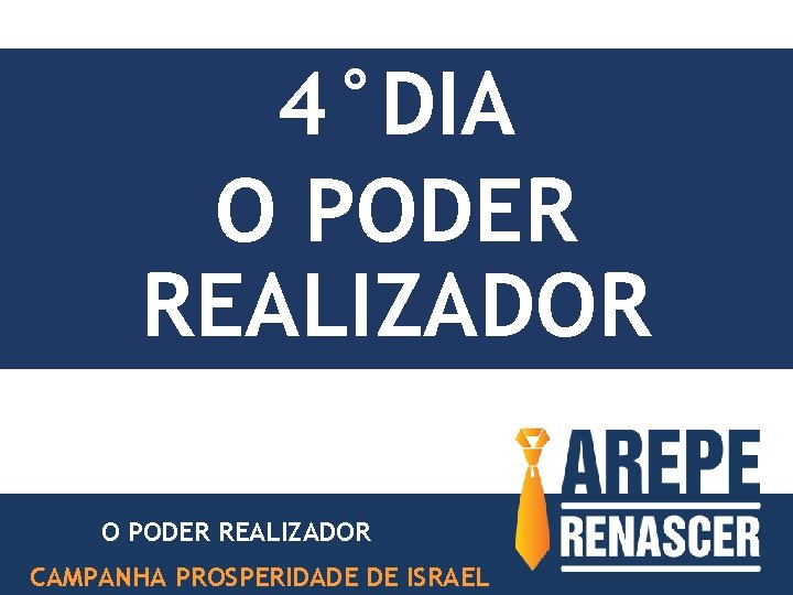 4°DIA O PODER REALIZADOR CAMPANHA PROSPERIDADE DE ISRAEL 4°DIA O PODER REALIZADOR CAMPANHA PROSPERIDADE DE ISRAEL