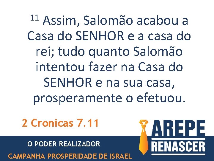 11 Assim, Salomão acabou a Casa do SENHOR e a casa do rei; tudo 11 Assim, Salomão acabou a Casa do SENHOR e a casa do rei; tudo
