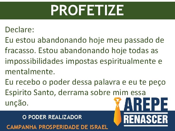PROFETIZE Declare: Eu estou abandonando hoje meu passado de fracasso. Estou abandonando hoje todas PROFETIZE Declare: Eu estou abandonando hoje meu passado de fracasso. Estou abandonando hoje todas