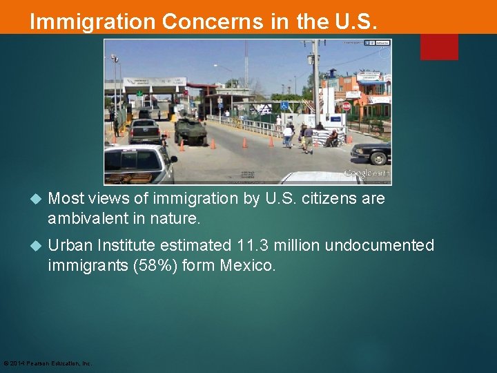 Immigration Concerns in the U. S. Most views of immigration by U. S. citizens