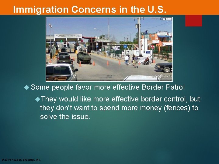 Immigration Concerns in the U. S. Some people favor more effective Border Patrol They