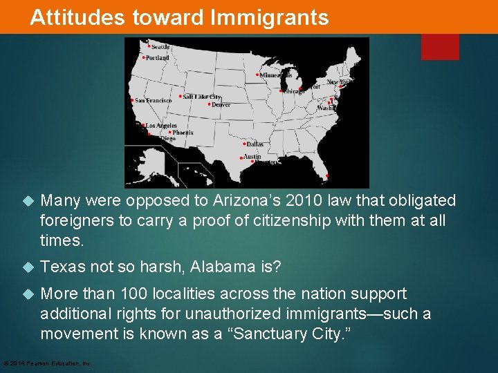Attitudes toward Immigrants Many were opposed to Arizona’s 2010 law that obligated foreigners to