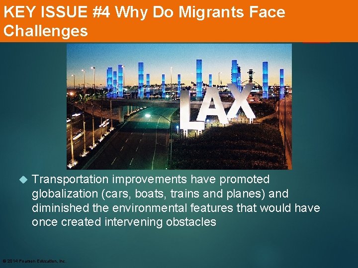 KEY ISSUE #4 Why Do Migrants Face Challenges Transportation improvements have promoted globalization (cars,