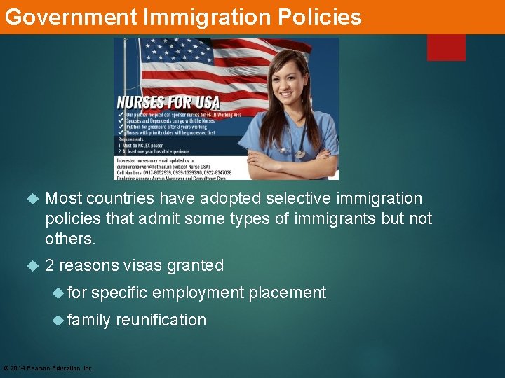 Government Immigration Policies Most countries have adopted selective immigration policies that admit some types