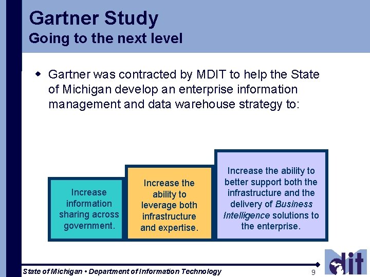 Gartner Study Going to the next level w Gartner was contracted by MDIT to