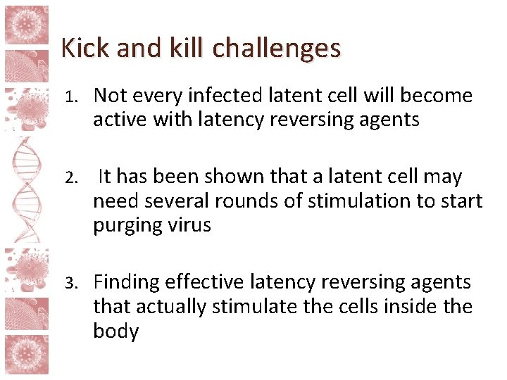 Kick and kill challenges 1. Not every infected latent cell will become active with