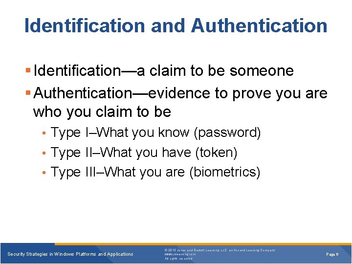 Identification and Authentication § Identification—a claim to be someone § Authentication—evidence to prove you