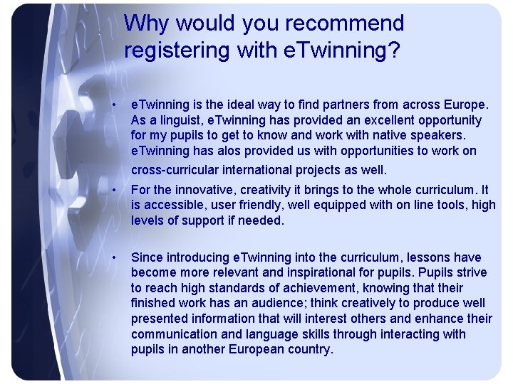 Why would you recommend registering with e. Twinning? • e. Twinning is the ideal
