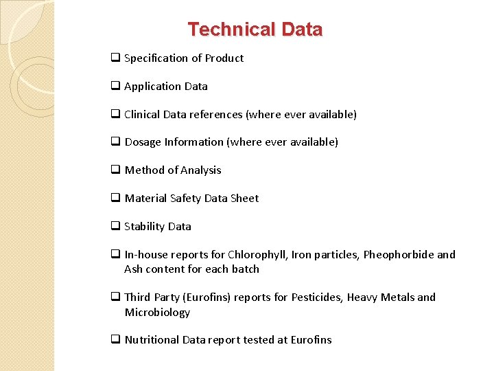 Technical Data q Specification of Product q Application Data q Clinical Data references (where