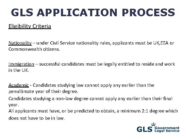 GLS APPLICATION PROCESS Eligibility Criteria Nationality – under Civil Service nationality rules, applicants must