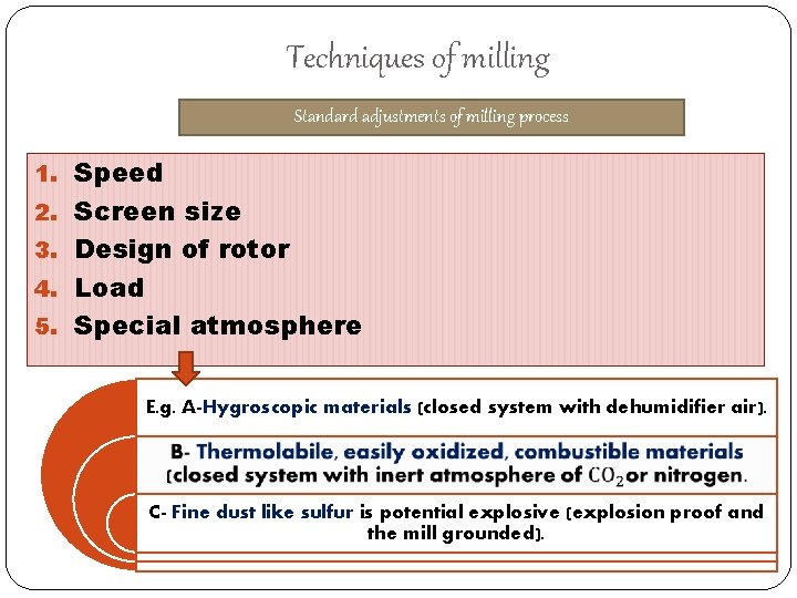 Techniques of milling Standard adjustments of milling process 1. Speed 2. Screen size 3.