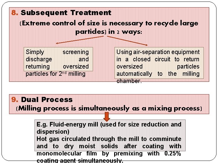 8. Subsequent Treatment (Extreme control of size is necessary to recycle large particles) in