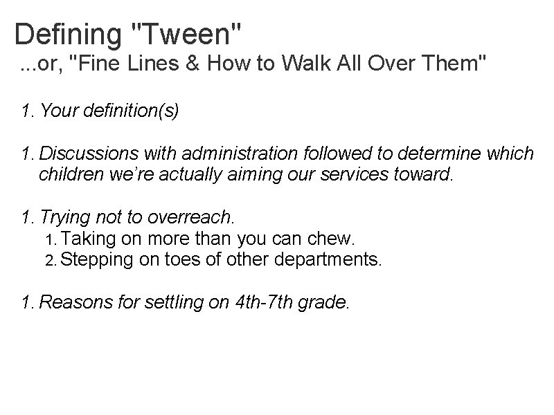 Defining "Tween" . . . or, "Fine Lines & How to Walk All Over