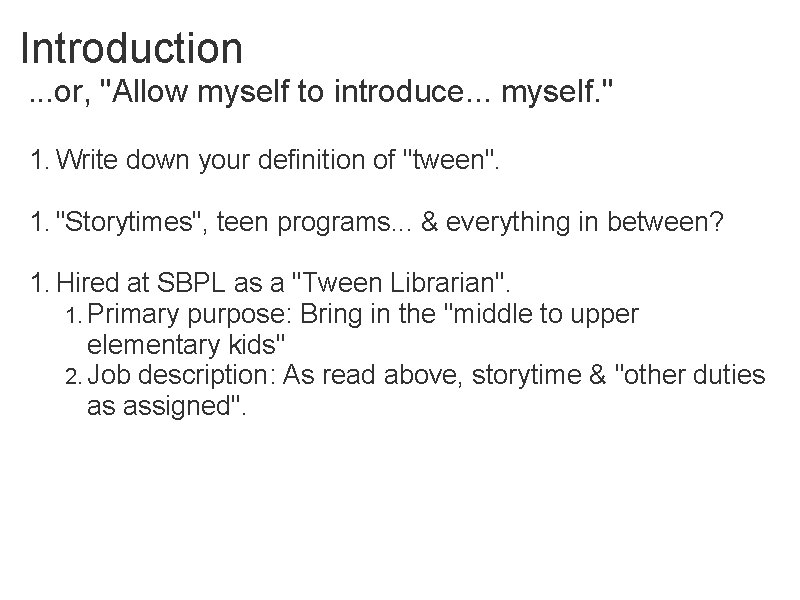 Introduction. . . or, "Allow myself to introduce. . . myself. " 1. Write