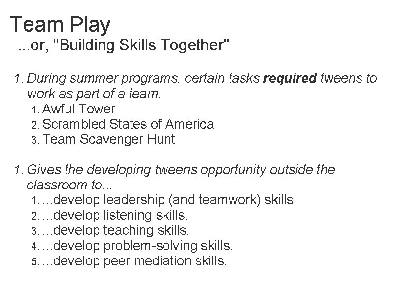Team Play . . . or, "Building Skills Together" 1. During summer programs, certain