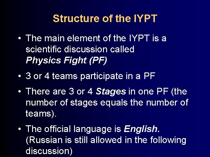 Structure of the IYPT • The main element of the IYPT is a scientific