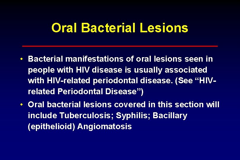 Oral Bacterial Lesions • Bacterial manifestations of oral lesions seen in people with HIV